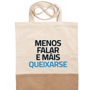 Tote MENOS FALAR E MÁIS QUEIXARSE